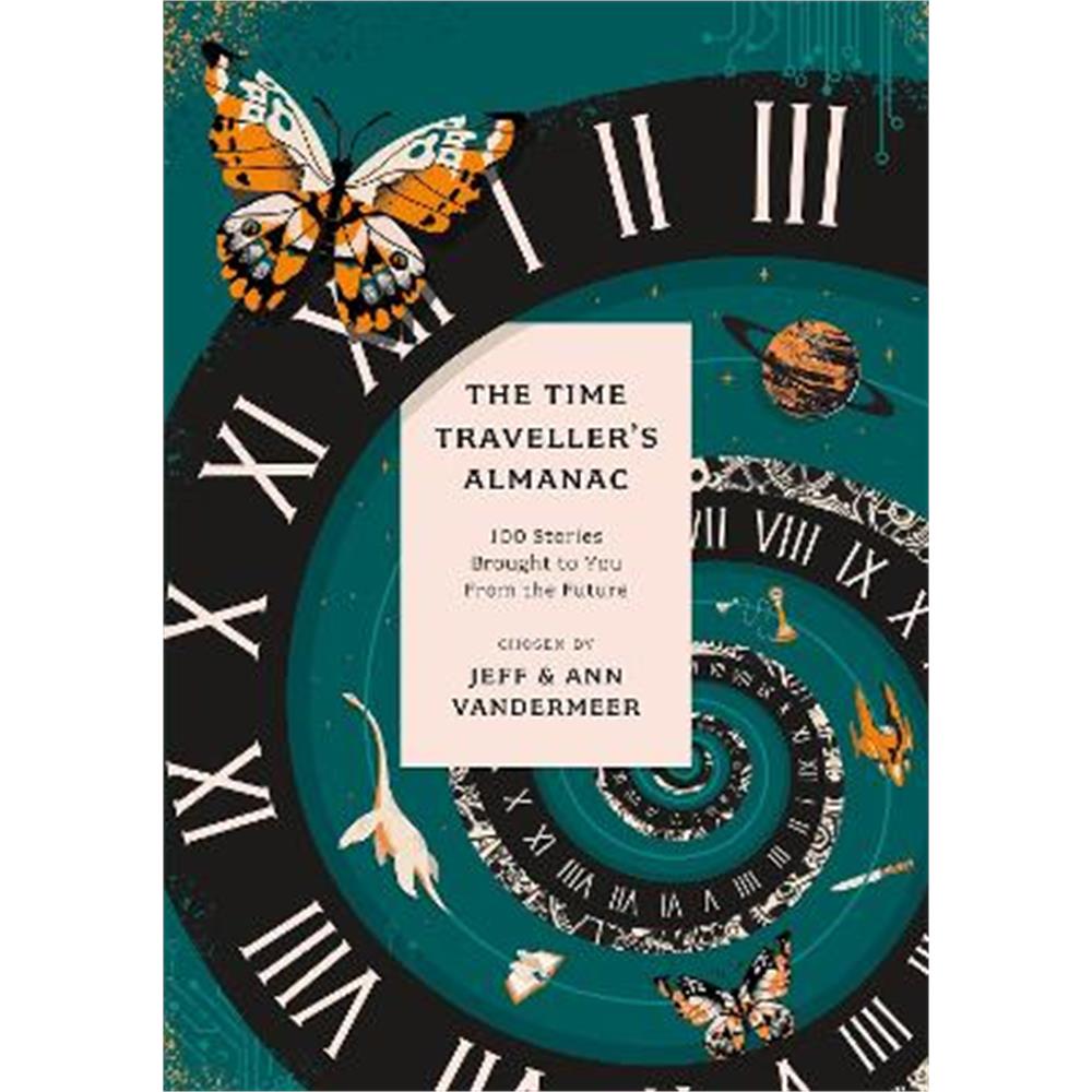 The Time Traveller's Almanac: 100 Stories Brought to You From the Future (Paperback) - Ann VanderMeer